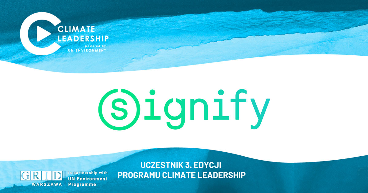 Signify partnerem 3.edycji programu Climate Leadership organizowanego przez Centrum UNEP/GRID-Warszawa